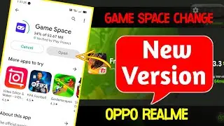 A..Gaya hai Game space ka latest version || fully change new version work from oppo Realme...
