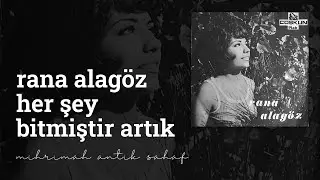 Rana Alagöz - Her Şey Bitmiştir Artık (Plak Kayıt)