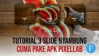 [KLIK UP] TUTORIAL BIKIN 3 SLIDE NYAMBUNG INSTAGRAM CUMA PAKE PIXELLAB