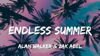 Alan Walker & Zak Abel - Endless Summer (Lyrics)