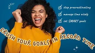Crush Your Goals with Precision: Unlocking the Secrets of SMART Goal Setting
