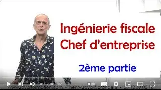 Ingénierie patrimoniale du chef d’entreprise - Partie II