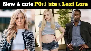 New actress, Prnstar and Youtuber Lexi Lore | Detailed biography of actress Lexi Lore