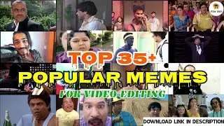 Top 35+ Memes | Best Memes for Video Editing | Popular Indian Memes | Download No Copyright Memes