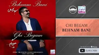 Behnam Bani - Chi Begam ( بهنام بانی - چی بگم )