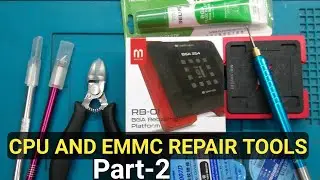 CPU AND EMMC REPAIR TOOLS DETAILS | WHICH TOOLS USE FOR MOBILE EMMC AND CPU OPENING AND REPAIR