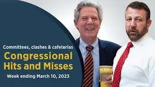 Committees, clashes and cafeterias — Congressional Hits and Misses