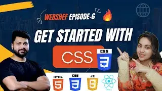 Episode-6 - Get Started with CSS | Web development Series | Webshef