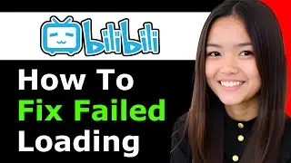 How To Fix Bilibili Loading Failed or Not Working 2026 - Full Guide