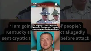Kentucky shooting suspect allegedly sent cryptic text messages before attack