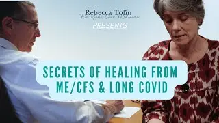 Secrets of Healing from ME/CFS and Long Covid with Rebecca Tolin