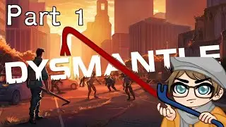 We could break everything | Dysmantle