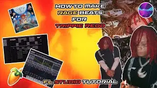 How To Make CRAZY Rage Beats for Trippie Redd | FL Studio Beat Tutorial