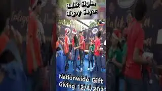 HEART TOUCHING! Balik Sigla, Bigay Saya: Nationwide Gift Giving 12/4/2022
