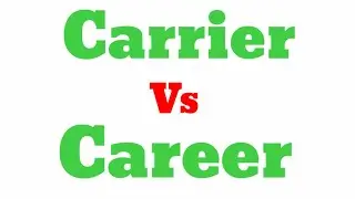 Vocab power : Difference between Carrier vs Career