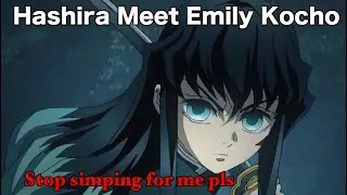 The Hashira Meet Emily Kocho…
