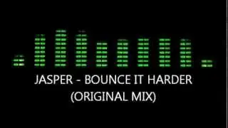 Jasper - Bounce It Harder (Original Mix)