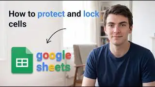How to Protect and Lock Cells in Google Sheets (2026 Update)