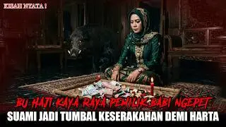 PESUGIHAN BABI NGEPET: Rahasia Kaya Mendadak Bu Haji Karsi yang Menghisap Harta Satu Desa!