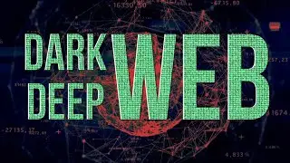 LE DEEP ET LE DARK WEB