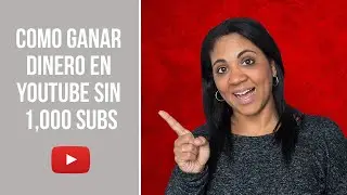 Como Ganar Dinero En YouTube Sin Tener 1000 Subscriptores