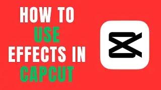 How To use effects On Capcut || #capcut #videoediting #editing #easyway #videoedit