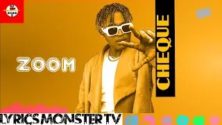 CHEQUE  - ZOOM  (OFFICIAL LYRICS VIDEO)