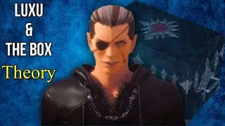 Luxu, The Box, and What's Inside - Kingdom Hearts Theory