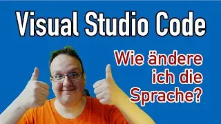 Visual Studio Code: Wie kann ich die Sprache der Oberfläche ändern?
