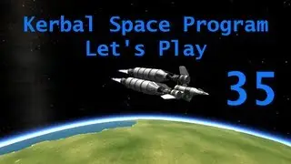 Interstellar! Kerbal Space Program: Let's Play #35
