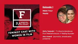 F-Rated Podcast Ep 1 Meet your hosts - Holly Tarquini & Anu Anand