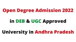 Open Degree Admission 2022 in DEB & UGC Approved University in Andhra Pradesh Open Degree University