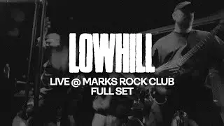 LOWHILL Full Set - Live at Marks Rock Club
