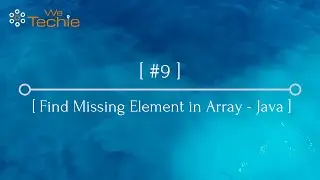 #9:  Find Missing Number in Unsorted Array Explained - Java [WeTechie]