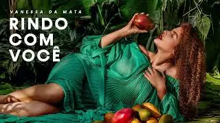 Vanessa da Mata - Rindo Com Você (Áudio Oficial)