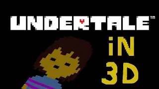 So, This was a tad buggy | UNDERTALE... 3D?!!??!?!?