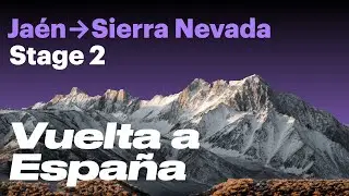 Vuelta a España Stage 2 | Jaén → Sierra Nevada
