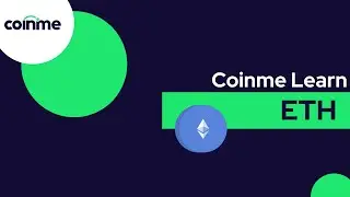 Coinme Learn: What is Ethereum and the ETH Token? FAQs, history, and more!