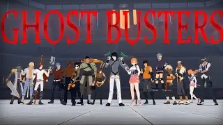 RWBY AMV ~ Ghost Busters