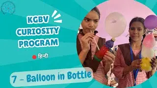 Hindi - Curiosity Program - Session - 7 | Balloon in Bottle