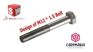 Creating an M12*1.5 Bolt from Scratch: A SolidWorks Tutorial 