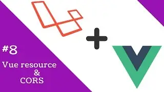 Vue 2.0 and Laravel 5.3 #8 Vue Resource & CORS