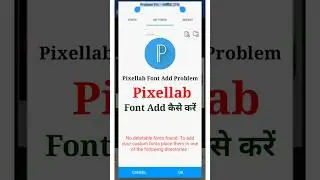 Pixellab font add problem | Pixellab font add nahi ho raha hai 