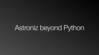 Astroniz beyond Python