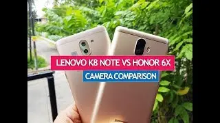 Lenovo K8 Note vs Honor 6X- Camera Comparison