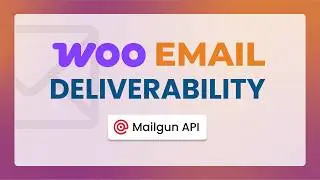 Fix WooCommerce Email Deliverability with Mailgun API - Stop Emails Going to Spam