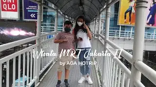 WISATA MRT JAKARTA 2 by AGA HOTRIP