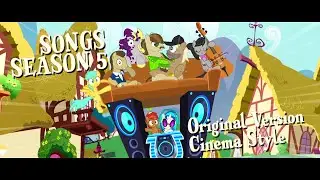 [Songs] My Little Pony Friendship is Magic - Season 5 (Cinema Style)
