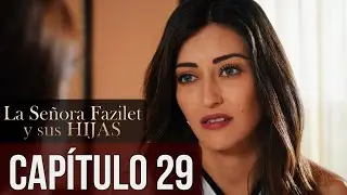 La Señora Fazilet y Sus Hijas Capítulo 29 (Audio Español)