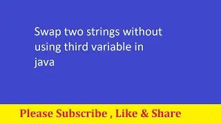 swap two strings without using third variable in java